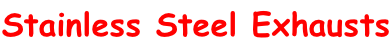 Stainless Steel Exhausts