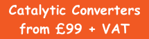 Catalytic Converters from £99 + VAT